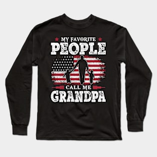 My Favorite People Call Me Grandpa US Flag Funny Dad Gifts Fathers Day Long Sleeve T-Shirt